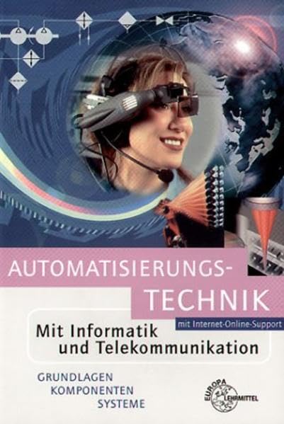 Automatisierungstechnik mit Informatik und Telekommunikation (Grundlagen, Komponenten, Systeme) Computer Science