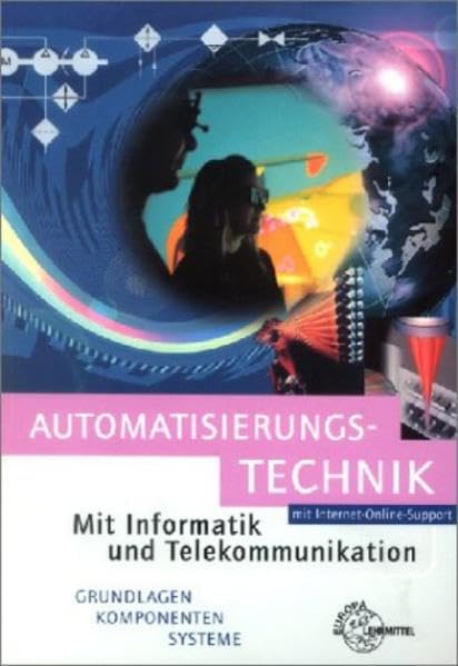 Automatisierungstechnik: Mit Informatik und Telekommunikation Business, Finance & Career