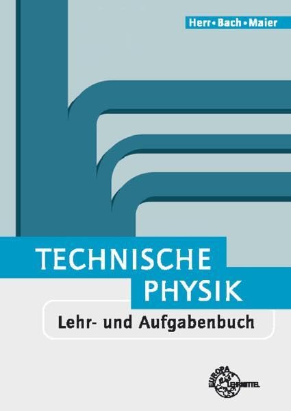 Technische Physik: Lehr- und Aufgabenbuch Gesamtband Business, Finance & Career