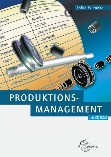 Produktionsmanagement: Produktionsplanung und Auftragsabwicklung am Beispiel einer virtuellen Firma Business, Finance & Career