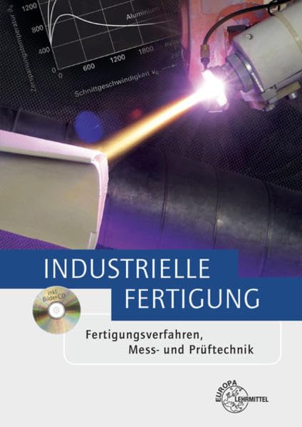 Industrielle Fertigung: Fertigungsverfahren, Mess- und Prüftechnik General education