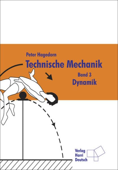 Technische Mechanik Band 3: Dynamik Business, Finance & Career Books