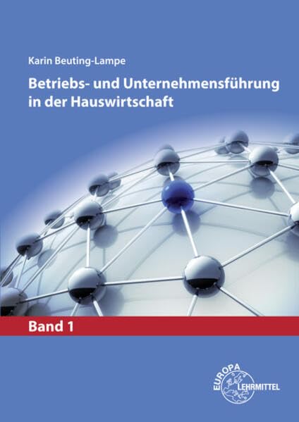 Betriebs- und Unternehmensführung in der Hauswirtschaft Band 1 Business, Finance & Career