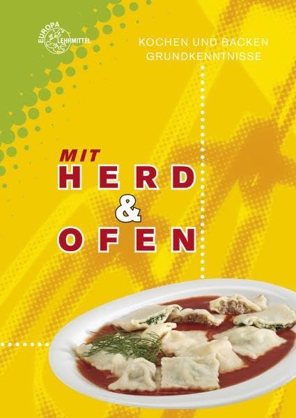 Mit Herd & Ofen: Kochen und Backen Grundkenntnisse Business, Finance & Career