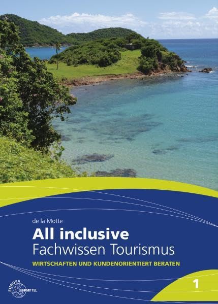 All inclusive - Fachwissen Tourismus Band 1: Wirtschaften und kundenorientiert beraten Business, Finance & Career