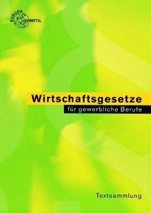 Wirtschaftsgesetze für gewerbliche Berufe - Textsammlung Business, Finance & Career
