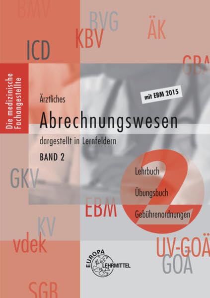 Ärztliches Abrechnungswesen dargestellt in Lernfeldern Band 2: Lehrbuch - Übungsbuch - Gebührenordnungen Study Guides