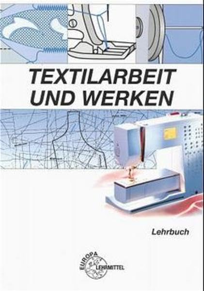 Textilarbeit und Werken: Lehrbuch - Ausgabe für Baden-Württemberg Business, Finance & Career