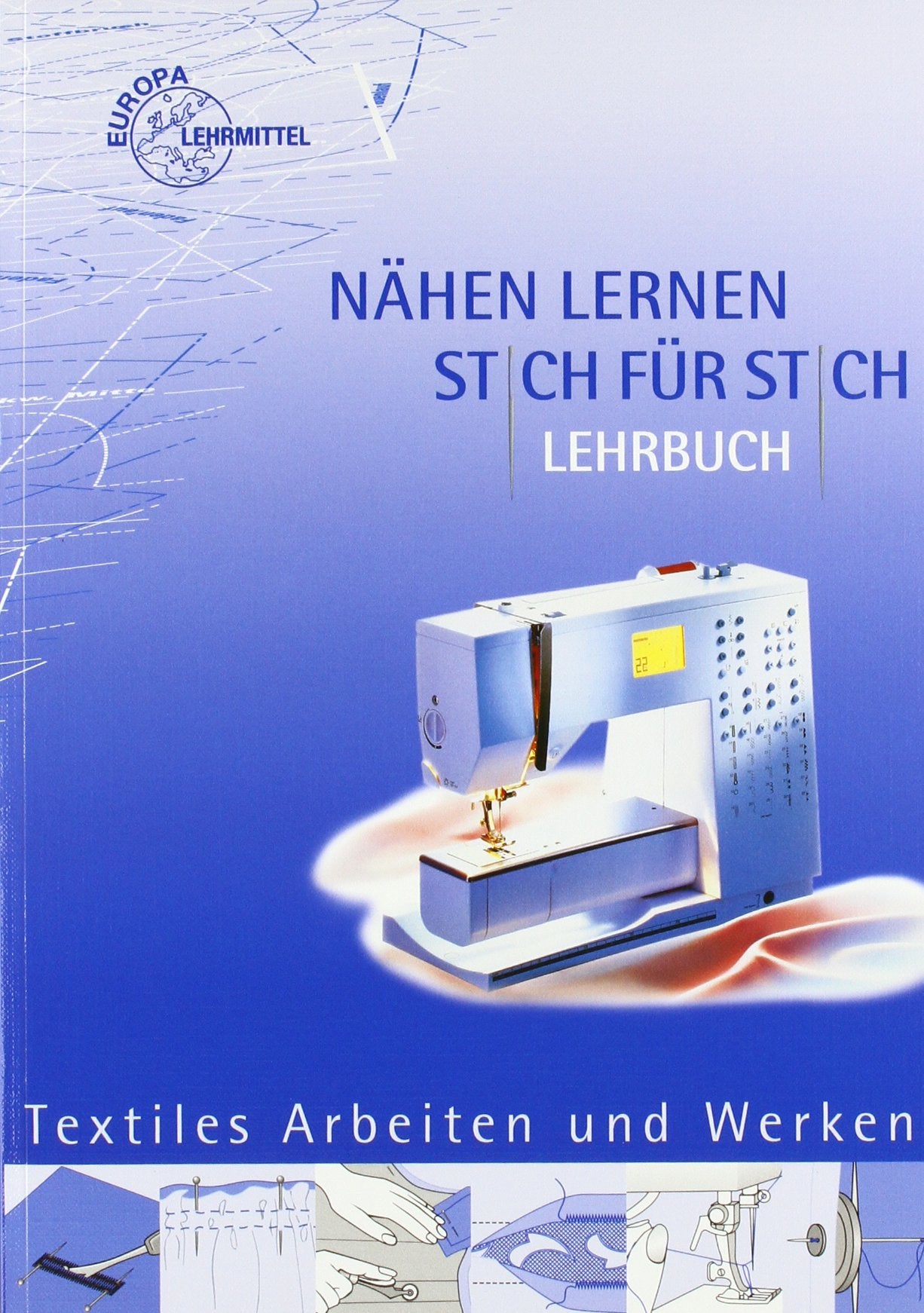 Nähen lernen Stich für Stich: Textiles Arbeiten und Werken, Lehrbuch Business, Finance & Career