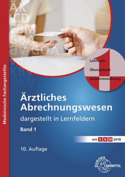 Ärztliches Abrechnungswesen dargestellt in Lernfeldern Band 1 Medicine