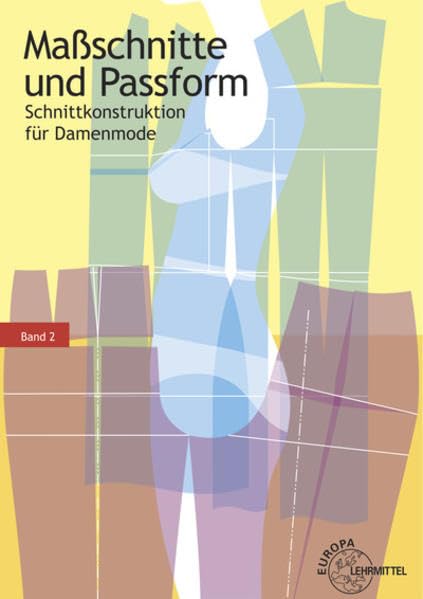 Maßschnitte und Passform: Schnittkonstruktion für Damenmode Band 2 Business, Finance & Career