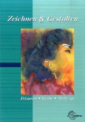 Frisuren - Farbe - Make-up: Zeichnen & Gestalten Business, Finance & Career