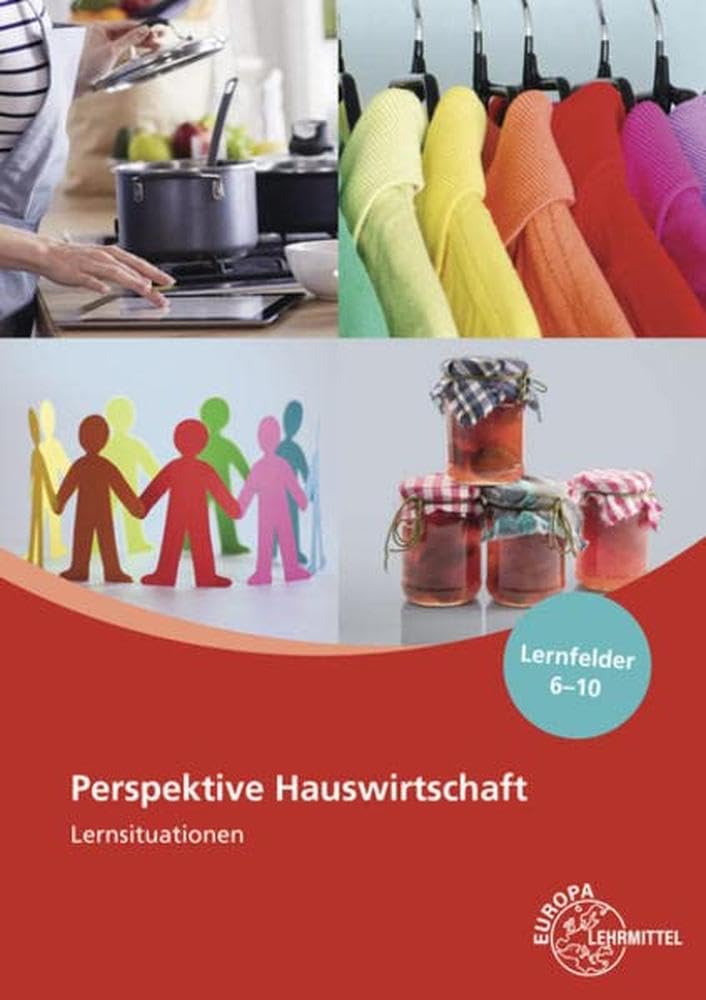 Perspektive Hauswirtschaft Lernsituationen Lernfelder 6-10 Medicine