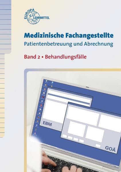 Medizinische Fachangestellte Patientenbetreuung und Abrechung: Band 2 - Behandlungsfälle Business, Finance & Career