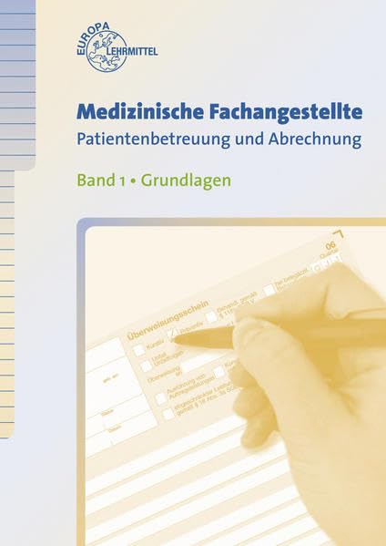 Medizinische Fachangestellte Patientenbetreuung und Abrechnung: Band 1- Grundlagen Business, Finance & Career
