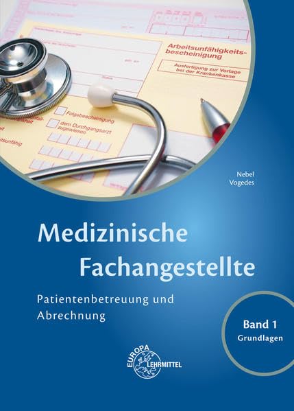 Medizinische Fachangestellte Patientenbetreuung und Abrechnung: Band 1 - Grundlagen Business, Finance & Career