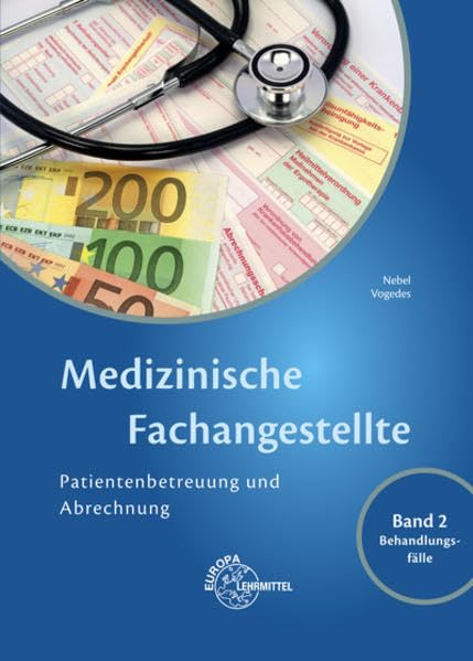 Medizinische Fachangestellte Patientenbetreuung und Abrechnung: Band 2 - Behandlungsfälle Business, Finance & Career