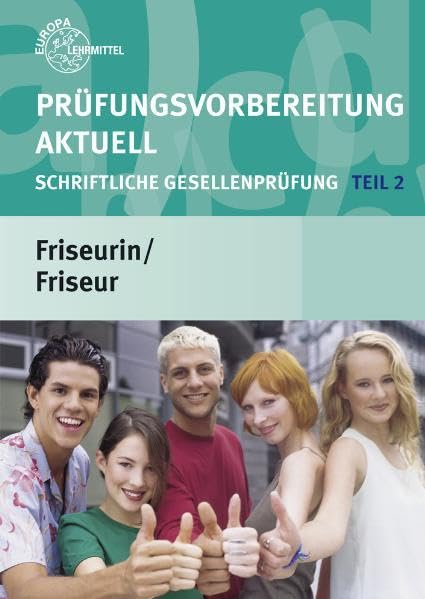 Prüfungsvorbereitung aktuell Friseurin/Friseur: Schriftliche Gesellenprüfung Teil 2 Business, Finance & Career