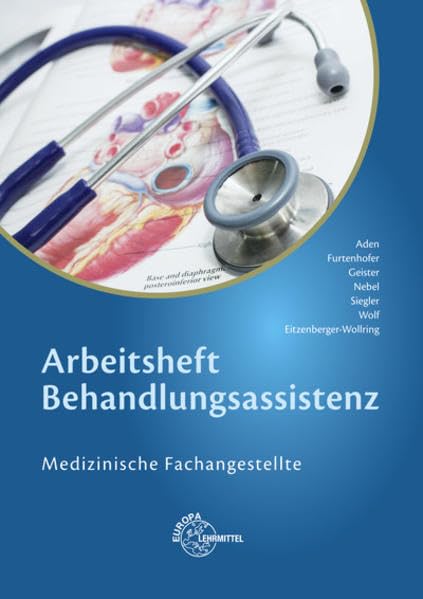 Arbeitsheft Behandlungsassistenz: Medizinische Fachangestellte Business, Finance & Career