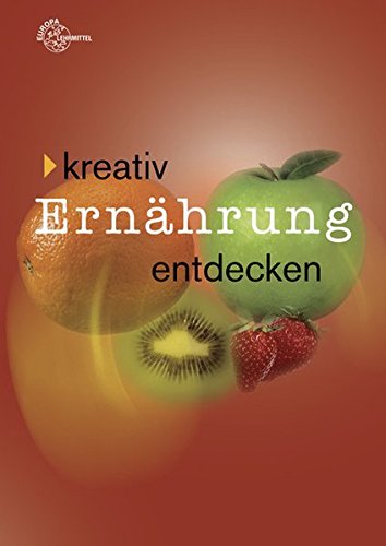 Kreativ Ernährung entdecken Business, Finance & Career Books