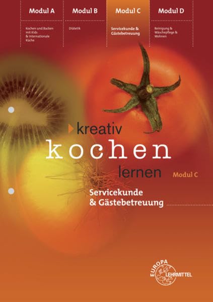 Kreativ Kochen lernen Modul C: Servicekunde und Gästebetreuung Medicine