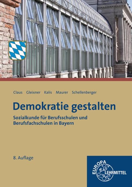 Demokratie gestalten - Bayern: Sozialkunde für Berufsschulen und Berufsfachschulen in Bayern Business, Finance & Career