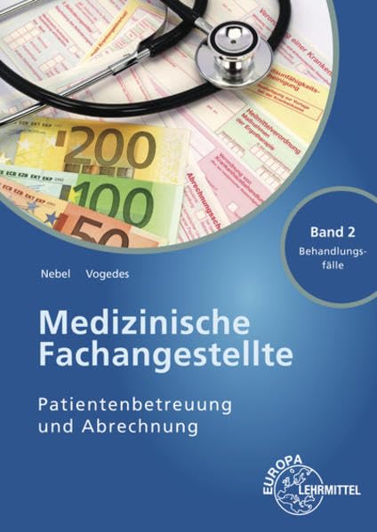 Medizinische Fachangestellte Patientenbetreuung und Abrechnung: Band 2 - Behandlungsfälle Medicine