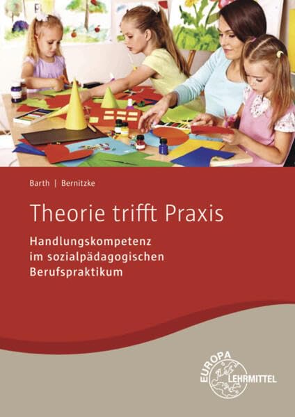 Theorie trifft Praxis: Handlungskompetenz im sozialpädagogischen Berufspraktikum Business, Finance & Career