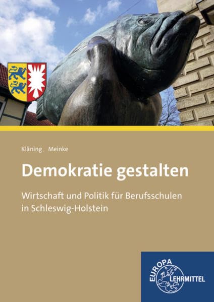 Demokratie gestalten - Schleswig-Holstein: Wirtschaft und Politik für Berufsschulen in Schleswig-Holstein Study Guides