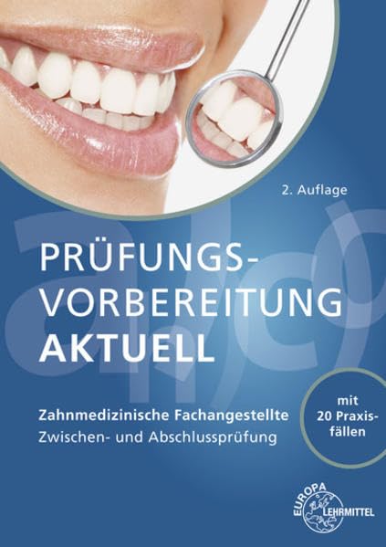 Prüfungsvorbereitung aktuell - Zahnmedizinische Fachangestellte: Zwischen- und Abschlussprüfung Medicine