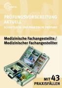 Prüfungsvorbereitung Aktuell Medizinische Fachangestellte /Medizinischer Fachangestellter: Schriftliche und Praktische Prüfung mit 43 Praxisfällen Business, Finance & Career