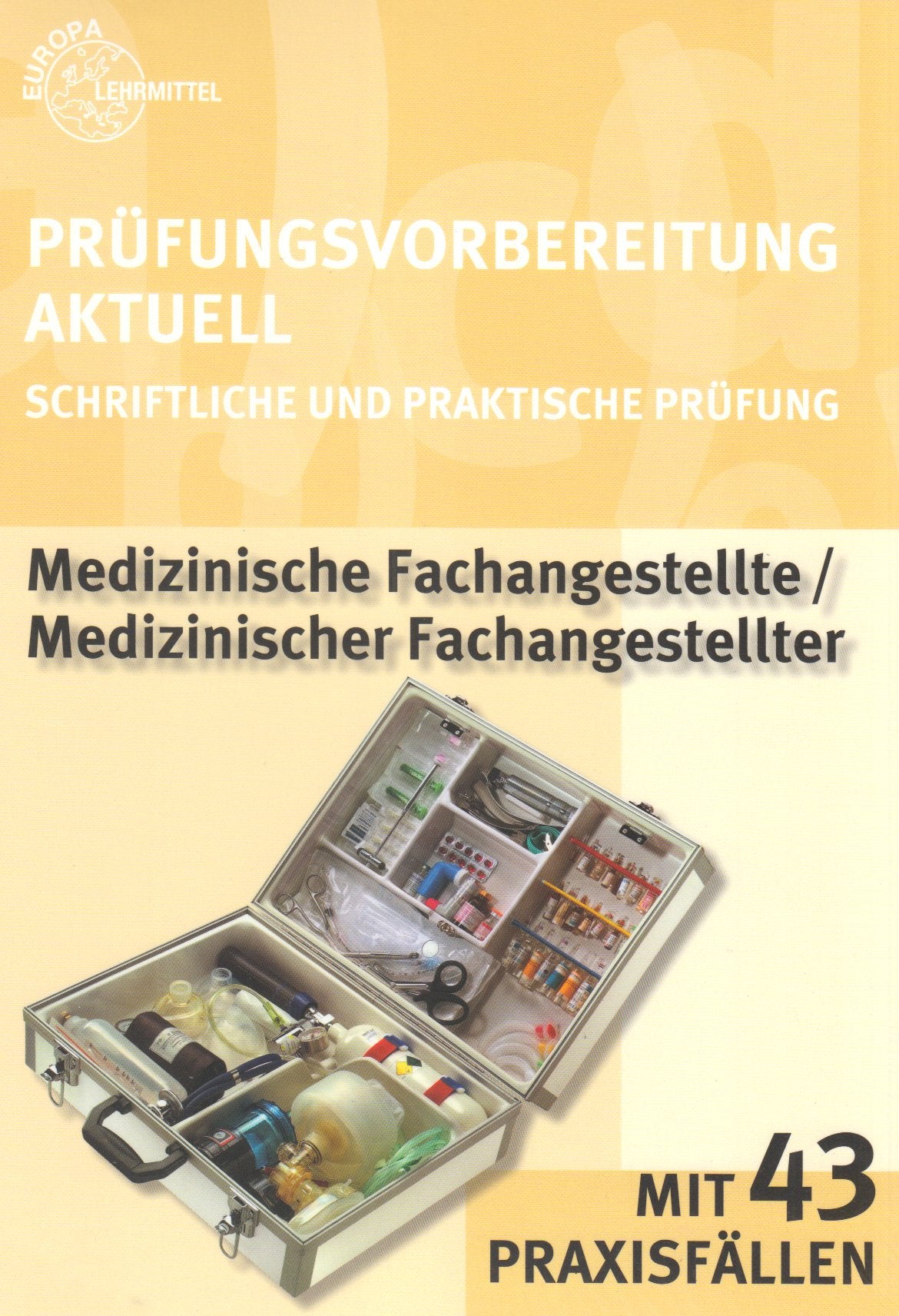Prüfungsvorbereitung Aktuell Medizinische Fachangestellte /Medizinischer Fachangestellter: Schriftliche und Praktische Prüfung mit 43 Praxisfällen Business, Finance & Career
