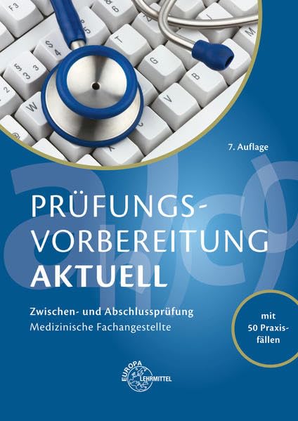 Prüfungsvorbereitung aktuell - Medizinische Fachangestellte: Zwischen- und Abschlussprüfung Business, Finance & Career