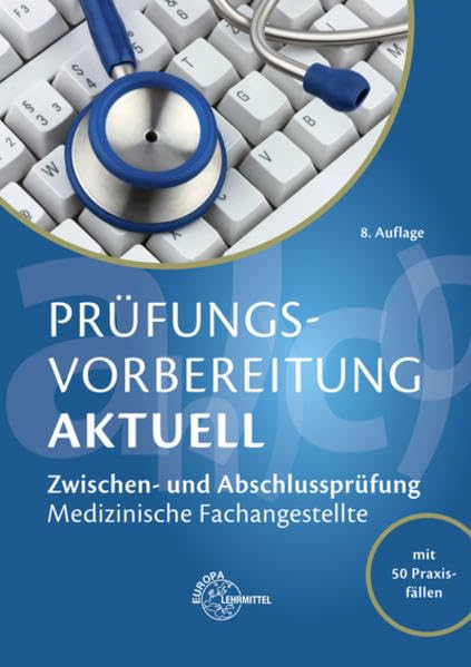 Prüfungsvorbereitung aktuell - Medizinische Fachangestellte: Zwischen- und Abschlussprüfung Business, Finance & Career