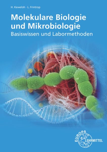 Molekulare Biologie und Mikrobiologie: Basiswissen und Labormethoden General education