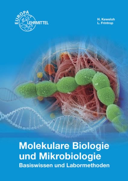 Molekulare Biologie und Mikrobiologie: Basiswissen und Labormethoden Medicine