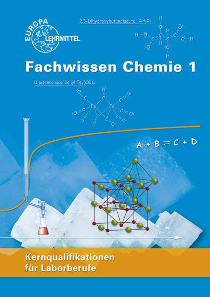 Fachwissen Chemie 1: Kernqualifikationen für Laborberufe Business, Finance & Career