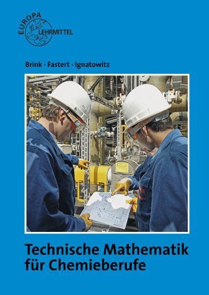 Technische Mathematik für Chemieberufe: Grundlagen Business, Finance & Career