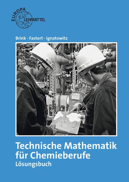 Technische Mathematik für Chemieberufe Lösungsbuch Business, Finance & Career
