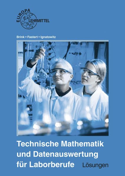 Technische Mathematik und Datenauswertung für Laborberufe / Lösungen zu 71713 book
