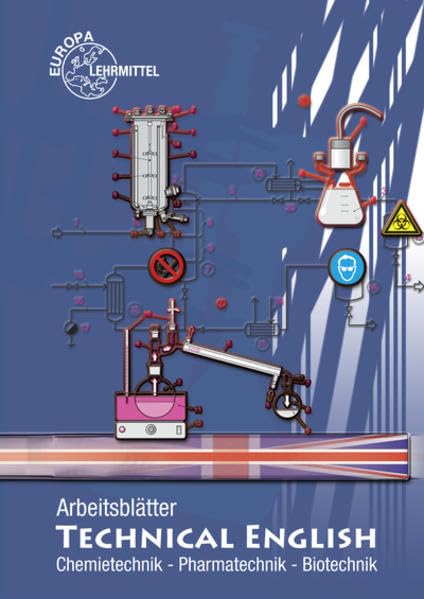Arbeitsblätter Technical English: Chemietechnik, Pharmatechnik, Biotechnik Business, Finance & Career
