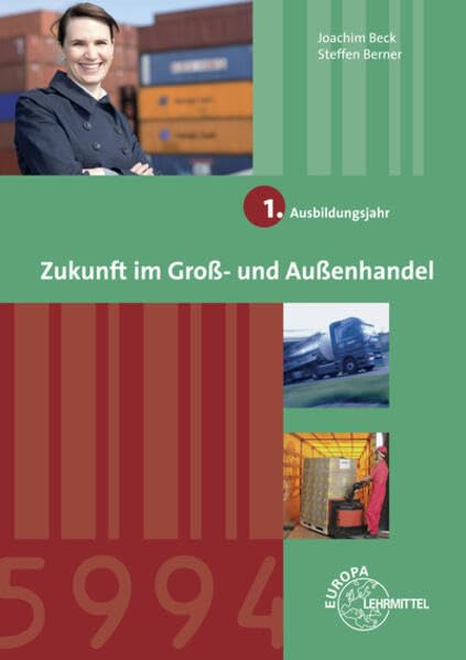 Zukunft im Groß- und Außenhandel 1. Ausbildungsjahr: Lernfelder 1-4 Business, Finance & Career