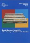 Spedition und Logistik: Grundlagen - Speditionsrecht - Marketing Books
