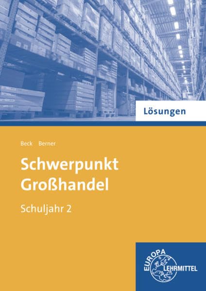 Lösungen zu 72948 - Schwerpunkt Großhandel Schuljahr 2. Baden-Württemberg book