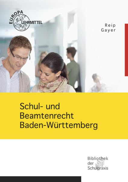 Schul- und Beamtenrecht Baden-Württemberg: mit Datenschutz und Urheberrecht für die Lehramtsausbildung und Schulpraxis in Baden-Württemberg book