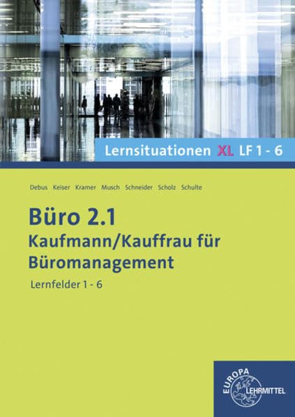 Büro 2.1 Lernsituationen XL, Lernfelder 1-6: Kaufmann/Kauffrau für Büromanagement Business, Finance & Career
