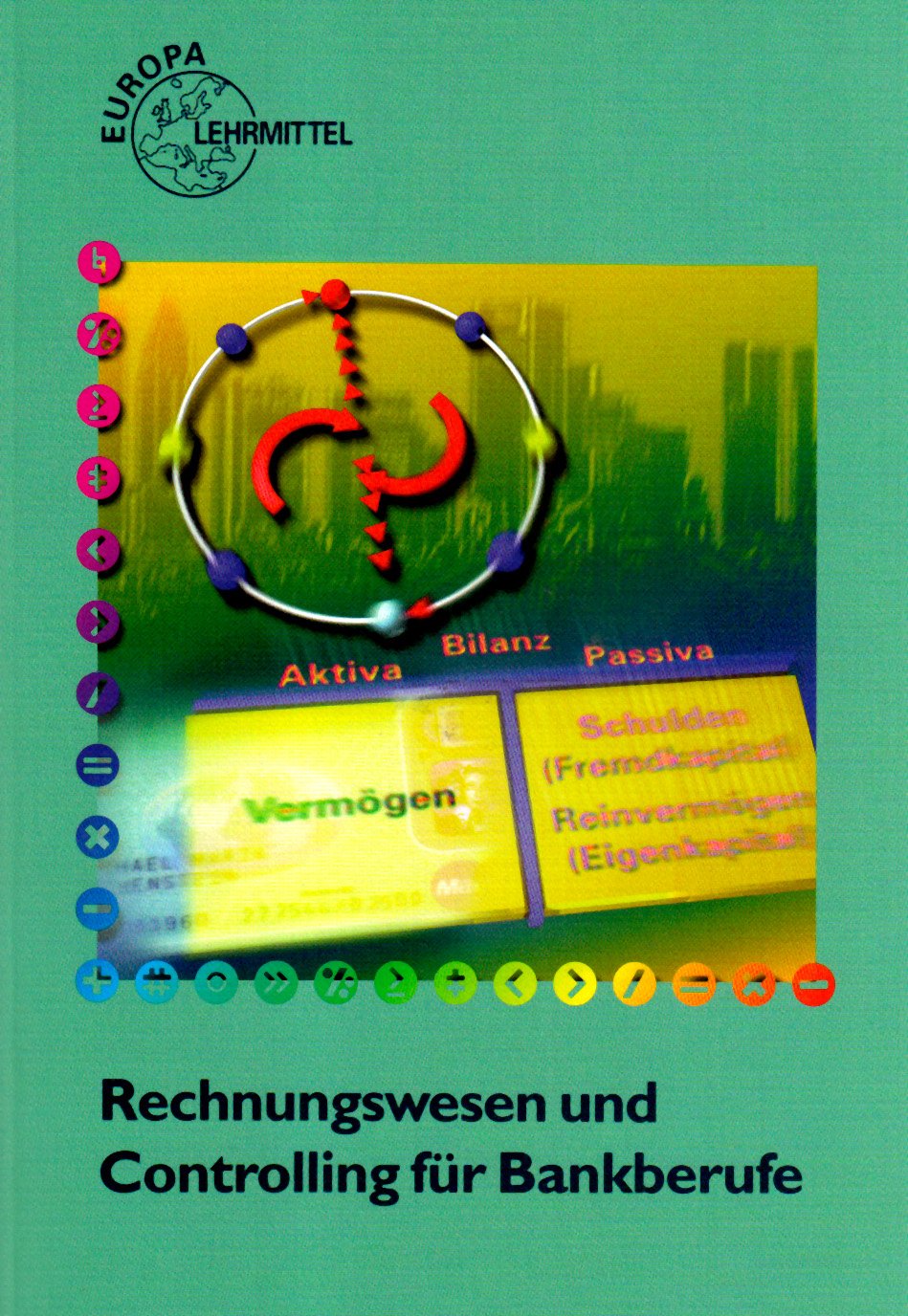Rechnungswesen und Controlling für Bankberufe Business, Finance & Career