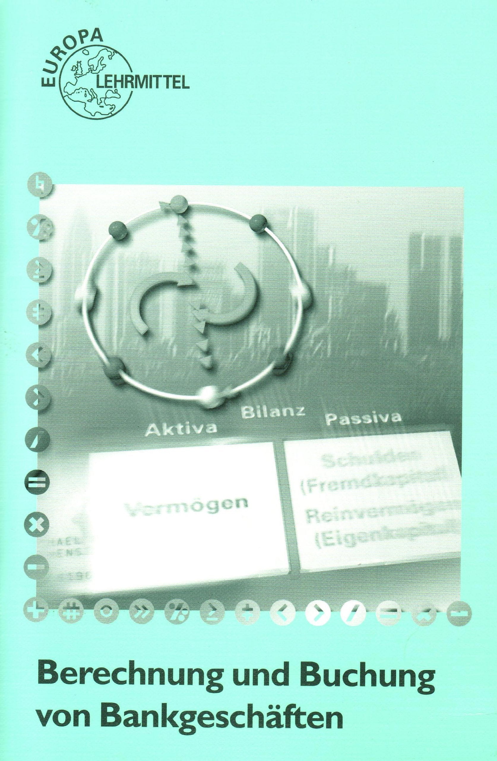 Berechnung und Buchung von Bankgeschäften: Beiheft zu "Rechnungswesen und Controlling für Bankberufe" Business, Finance & Career
