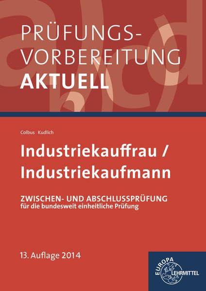 Prüfungsvorbereitung aktuell - Industriekauffrau/ Industriekaufmann: Zwischen- und Abschlussprüfung, Gesamtpaket Business, Finance & Career