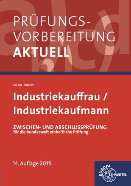 Prüfungsvorbereitung aktuell - Industriekauffrau/-mann: Zwischen- und Abschlussprüfung, Gesamtpaket Business, Finance & Career